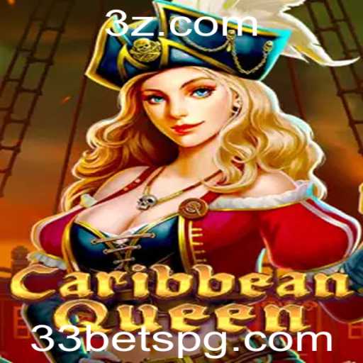 Descubra o Fascinante Mundo do Jogo CaribbeanQueen e a Estratégia de 33bet